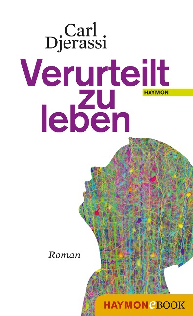 Verurteilt zu leben - Carl Djerassi