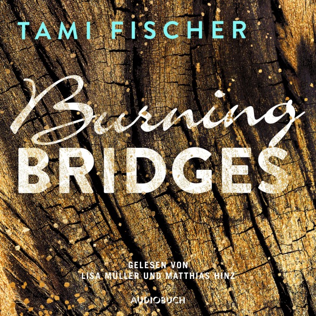 Burning Bridges (ungekürzt) - Tami Fischer