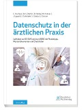 Cover-Bild zum Titel 'Datenschutz in der ärztlichen Praxis' von 'Carsten Dochow, Joachim Schütz, Jan Ippach, Jakob Strüve, Jürgen Schröder'