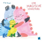 Cover-Bild zum Titel 'Eine magische Umarmung' von 'Fifi Kuo'
