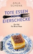 Cover-Bild zum Titel 'Tote essen keine Eierschecke' von 'Anja Schenk'