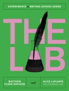 Cover-Bild zum Titel 'The Lab: Experiments in Writing Across Genre' von 'Matthew Clark Davison, Alice Laplante'