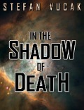 In the Shadow of Death - Stefan Vucak