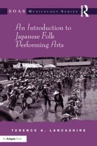 An Introduction to Japanese Folk Performing Arts - Terence A. Lancashire