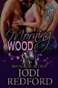 Cover-Bild zum Titel 'Morning Wood (Make Mine A Menage, #5)' von 'Jodi Redford'