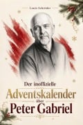 Cover-Bild zum Titel 'Der inoffizielle Adventskalender über Peter Gabriel' von 'Louis Schröder'