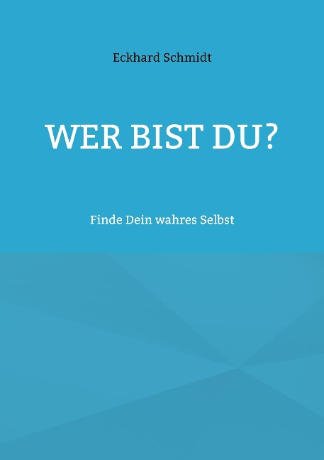Wer bist Du? - Eckhard Schmidt