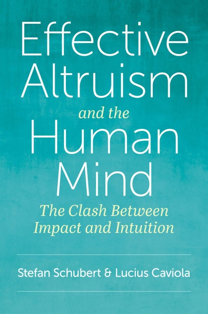 Effective Altruism and the Human Mind - Stefan Schubert, Lucius Caviola