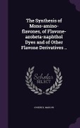 Cover-Bild zum Titel 'The Synthesis of Mono-amino-flavones, of Flavone-azobeta-naphthol Dyes and of Other Flavone Derivatives ..' von 'Joseph K. Marcus'