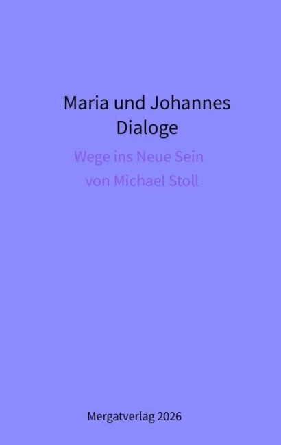 Dialoge -- Maria und Johannes - Michael Stoll