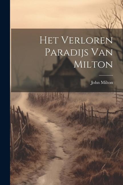 Het Verloren Paradijs Van Milton - John Milton