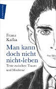 Cover-Bild zum Titel 'Man kann doch nicht nicht-leben' von 'Franz Kafka'