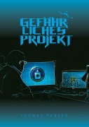 Cover-Bild zum Titel 'Gefährliches Projekt' von 'Thomas Panzer'