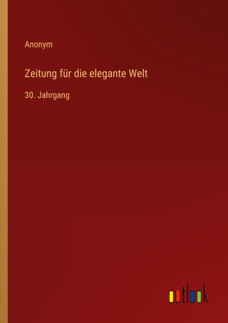 Zeitung für die elegante Welt - Anonym
