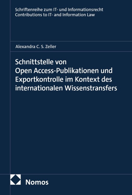 Schnittstelle von Open Access-Publikationen und Exportkontrolle im Kontext des internationalen Wissenstransfers - Alexandra C. S. Zeller