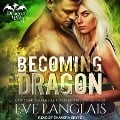 Becoming Dragon Lib/E - Eve Langlais