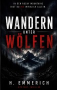 Cover-Bild zum Titel 'Wandern unter Wölfen' von 'Holger Emmerich'