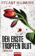 Cover-Bild zum Titel 'Der erste Tropfen Blut' von 'Stuart MacBride'