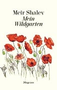 Cover-Bild zum Titel 'Mein Wildgarten' von 'Meir Shalev'