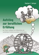 Cover-Bild zum Titel 'Aufstieg zur beruflichen Erfüllung, berufliche Neuorientierung, Berufung finden, berufliche Veränderung.' von 'Stephan Salinger'