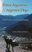 Cover-Bild zum Titel 'Perros Argentinos // Argentine Dogs' von 'Justine Marrion Massey'