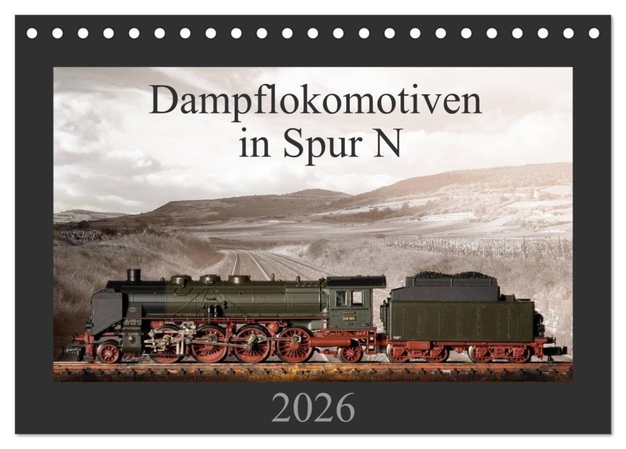 Dampflokomotiven in Spur N (Tischkalender 2026 DIN A5 quer), CALVENDO Monatskalender - Christian Ritter Fotografie