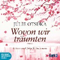 Cover-Bild zum Titel 'Wovon wir träumten (Ungekürzt)' von 'Julie Otsuka'