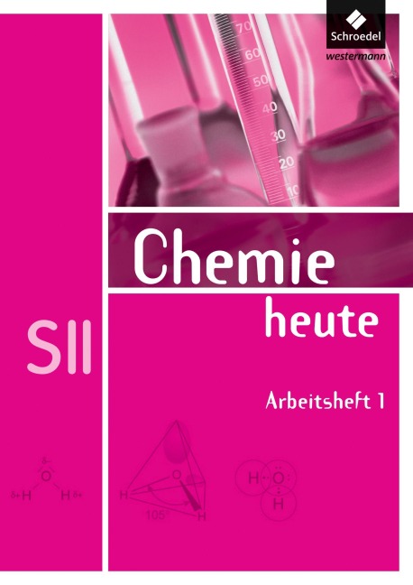 Chemie heute. Arbeitsheft. Sekundarstufe 2 - 
