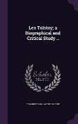 Cover-Bild zum Titel 'Leo Tolstoy; a Biographical and Critical Study ..' von 'T Sharper Knowlson'