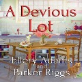 Cover-Bild zum Titel 'A Devious Lot' von 'Ellery Adams, Parker Riggs'