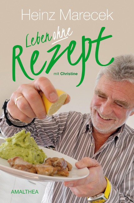 Leben ohne Rezept - Heinz Marecek, Christine Marecek