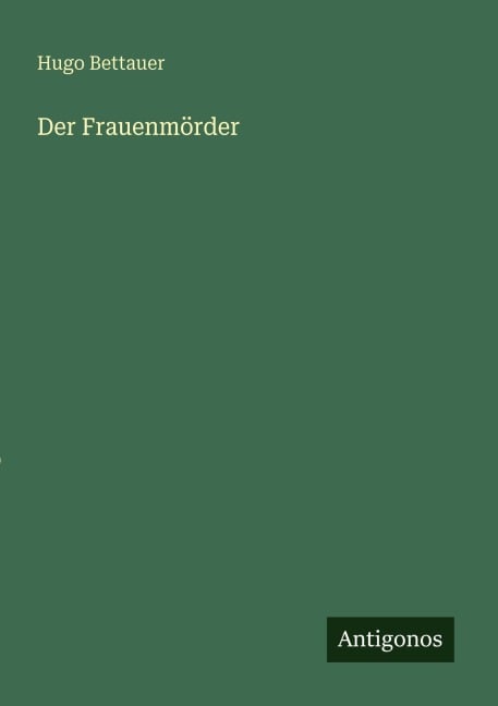 Der Frauenmörder - Hugo Bettauer