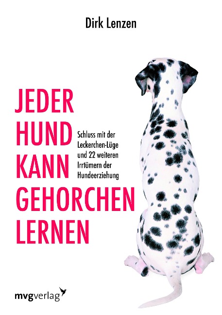 Jeder Hund kann gehorchen lernen - Dirk Lenzen, Sebastian Brück