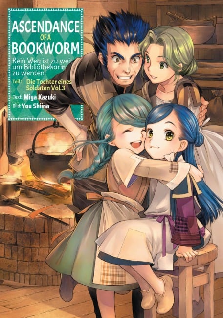 Ascendance of a Bookworm: Kein Weg ist zu weit, um Bibliothekarin zu werden - Teil I: Die Tochter eines Soldaten Band 3 - Miya Kazuki