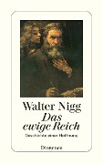 Das ewige Reich - Walter Nigg