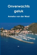 Cover-Bild zum Titel 'Onverwachts geluk' von 'Anneke van der Waal'