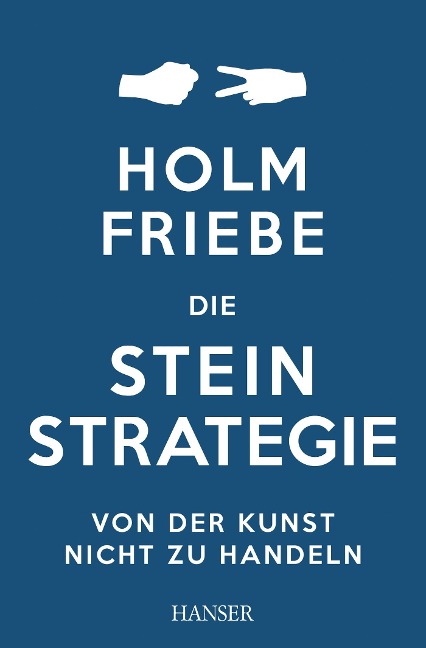 Die Stein-Strategie - Holm Friebe