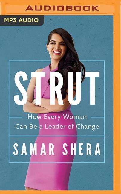Strut: How Every Woman Can Be a Leader of Change - Samar Shera