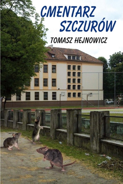 Cmentarz szczurow - Tomasz Hejnowicz