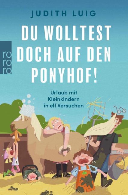 Du wolltest doch auf den Ponyhof! - Judith Luig