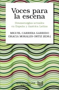 Cover-Bild zum Titel 'Voces para la escena : dramaturgias actuales en España y América Latina' von ''