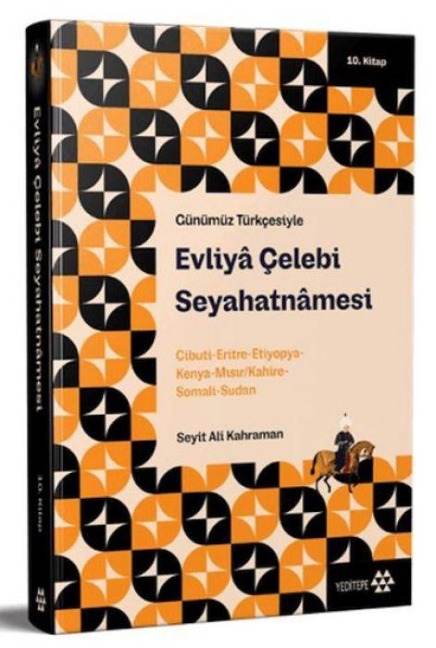 Günümüz Türkcesiyle Evliya Celebi Seyahatnamesi 10. Kitap - Evliya Celebi
