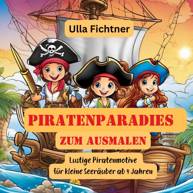 Piratenparadies zum Ausmalen - Ulla Fichtner