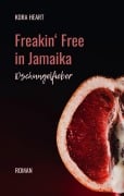 Cover-Bild zum Titel 'Freakin' Free in Jamaika' von 'Kora Heart'