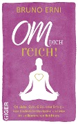 Cover-Bild zum Titel 'OM dich REICH!' von 'Bruno Erni'