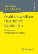 Cover-Bild zum Titel 'Geschlechtsspezifische Prävention des Diabetes Typ-2' von 'Julian Köchert, Paulina Wojtal, Tri Ta'