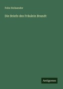 Cover-Bild zum Titel 'Die Briefe des Fräulein Brandt' von 'Felix Hollaender'