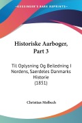 Cover-Bild zum Titel 'Historiske Aarboger, Part 3' von 'Christian Molbech'