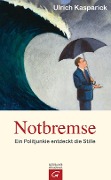 Cover-Bild zum Titel 'Notbremse' von 'Ulrich Kasparick'