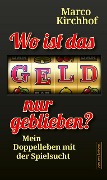 Cover-Bild zum Titel 'Wo ist das Geld nur geblieben?' von 'Marco Kirchhof'